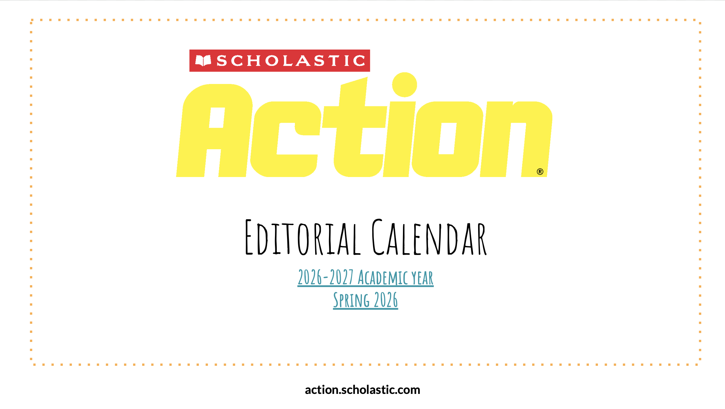 Scholastic Action Editorial Calendar cover for the 2026-2027 academic year, Spring 2026