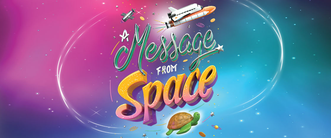 A spaceship in a galaxy with the text: A Message From Space