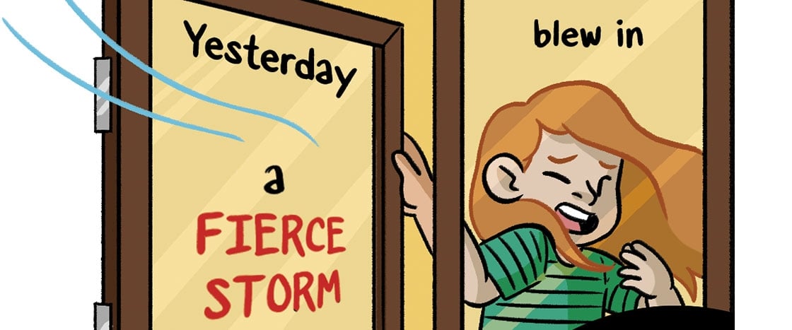 Illustration of girl opening door with wind blowing in: Text says Yesterday a Fierce Storm Blew In